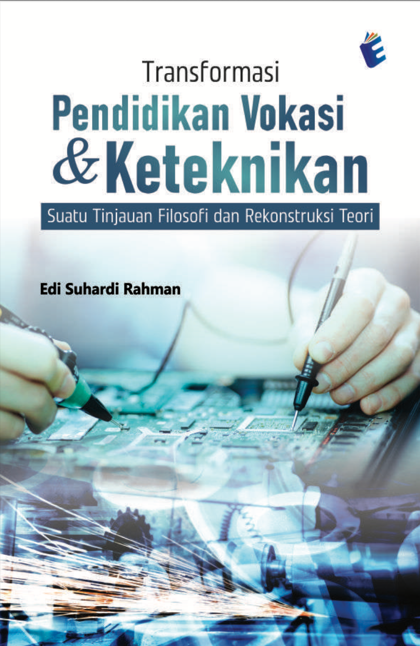 TRANSFORMASI PENDIDIKAN VOKASI & KETEKNIKAN: SUATU TINJAUAN FILOSOFI DAN REKONSTRUKSI TEORI