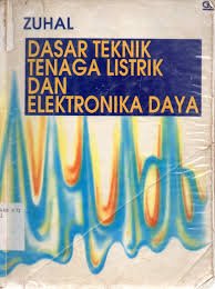 DASAR TEKNIK TENAGA LISTRIK DAN ELEKTRONIKA DAYA